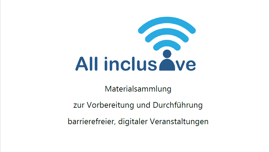 All Inclusive Logo Materialsammlung zur Vorbereitung und Durchf&uuml;hrung barrierefreier, digitaler Veranstaltungen